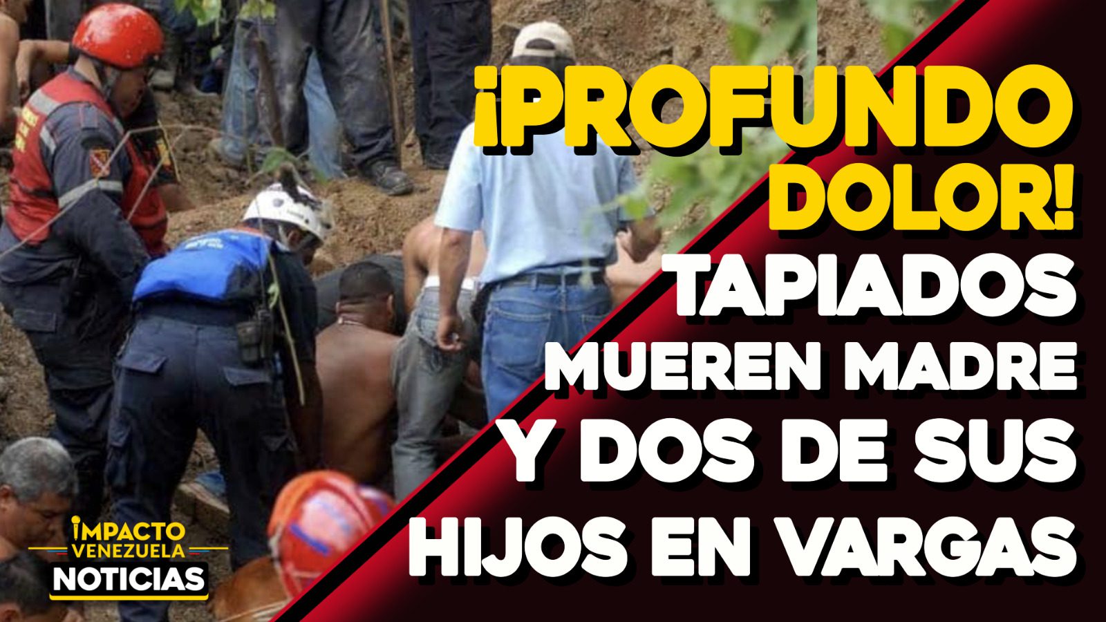 ¡PROFUNDO DOLOR! Tapiados mueren una madre y sus dos hijos en Vargas ...